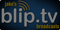 Jake's Blip.tv Broadcasts